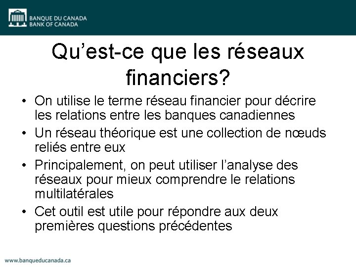 Qu’est-ce que les réseaux financiers? • On utilise le terme réseau financier pour décrire