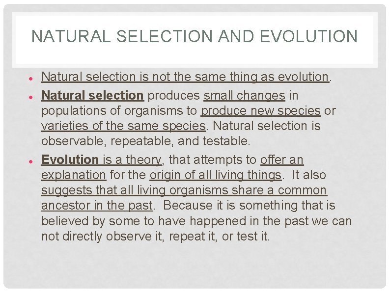 NATURAL SELECTION AND EVOLUTION Natural selection is not the same thing as evolution. Natural