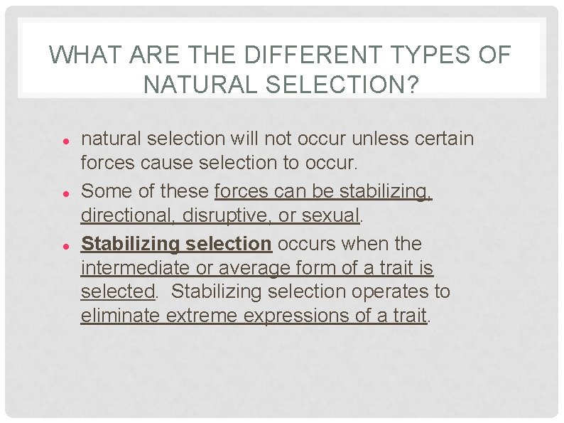 WHAT ARE THE DIFFERENT TYPES OF NATURAL SELECTION? natural selection will not occur unless