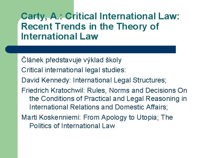 Carty, A. : Critical International Law: Recent Trends in the Theory of International Law