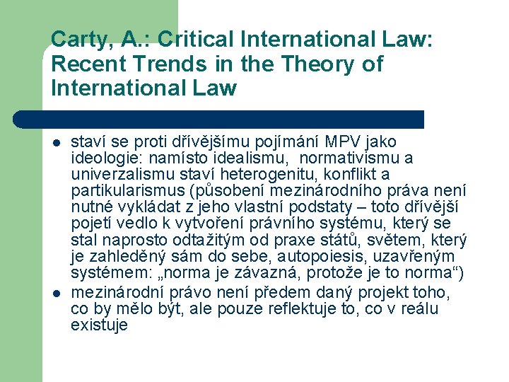 Carty, A. : Critical International Law: Recent Trends in the Theory of International Law