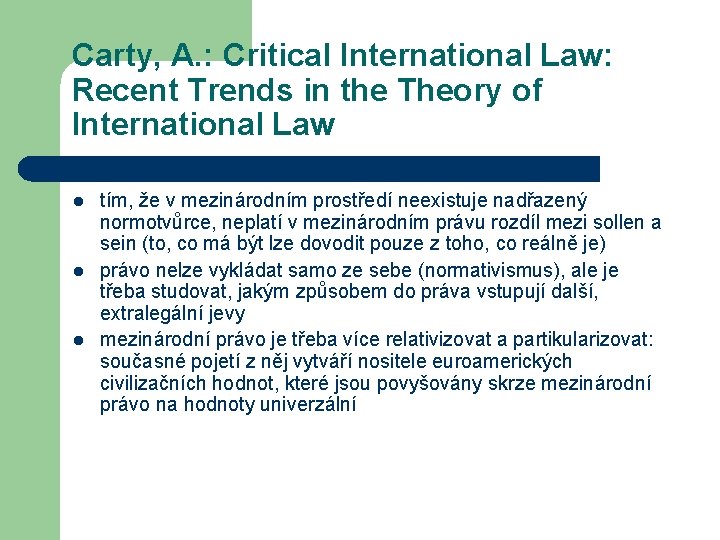 Carty, A. : Critical International Law: Recent Trends in the Theory of International Law