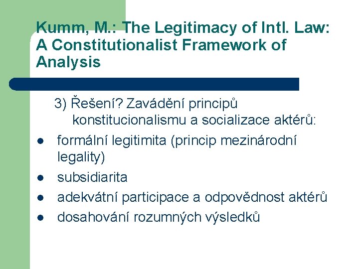 Kumm, M. : The Legitimacy of Intl. Law: A Constitutionalist Framework of Analysis l