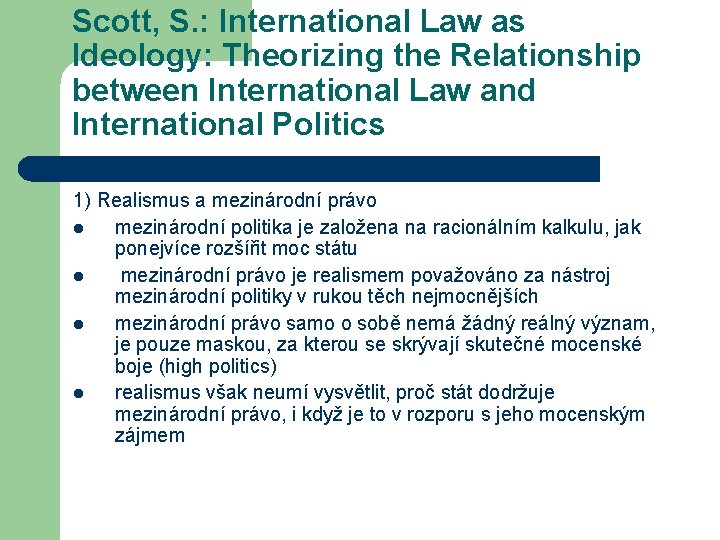 Scott, S. : International Law as Ideology: Theorizing the Relationship between International Law and