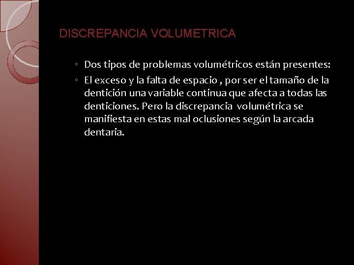 DISCREPANCIA VOLUMETRICA ◦ Dos tipos de problemas volumétricos están presentes: ◦ El exceso y