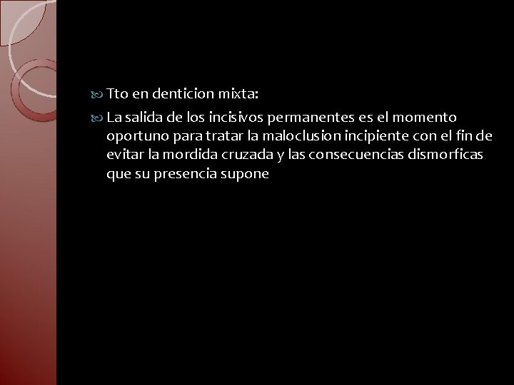  Tto en denticion mixta: La salida de los incisivos permanentes es el momento