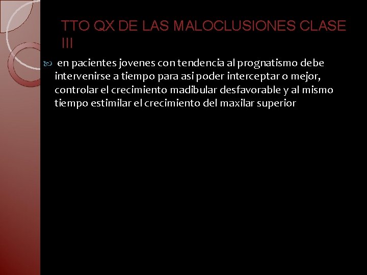 TTO QX DE LAS MALOCLUSIONES CLASE III en pacientes jovenes con tendencia al prognatismo