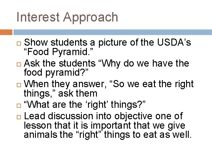 Interest Approach Show students a picture of the USDA’s “Food Pyramid. ” Ask the