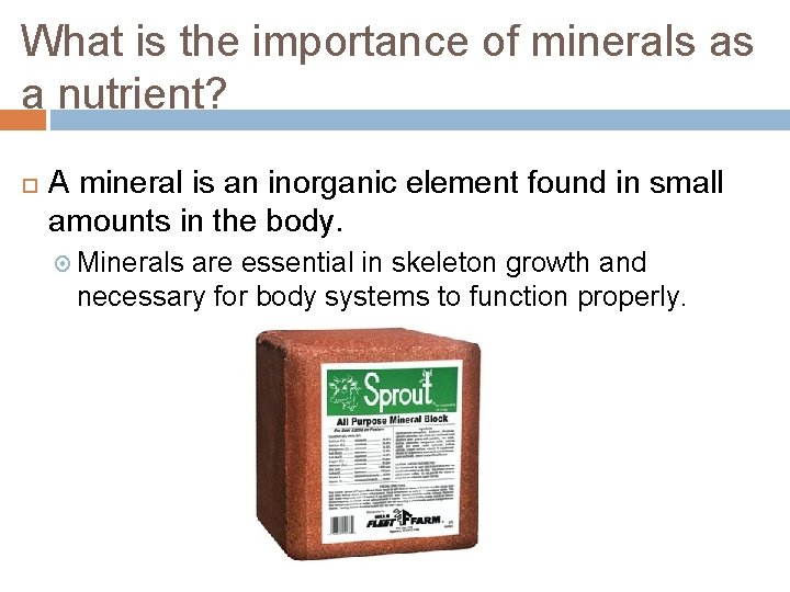 What is the importance of minerals as a nutrient? A mineral is an inorganic