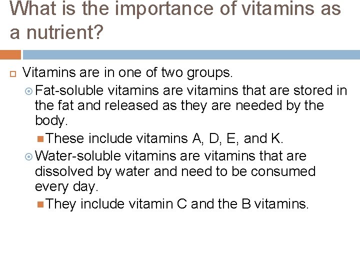 What is the importance of vitamins as a nutrient? Vitamins are in one of