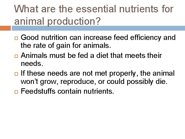 What are the essential nutrients for animal production? Good nutrition can increase feed efficiency