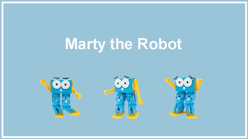 Marty the Robot 