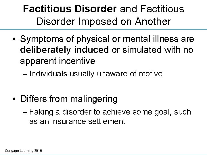 Factitious Disorder and Factitious Disorder Imposed on Another • Symptoms of physical or mental