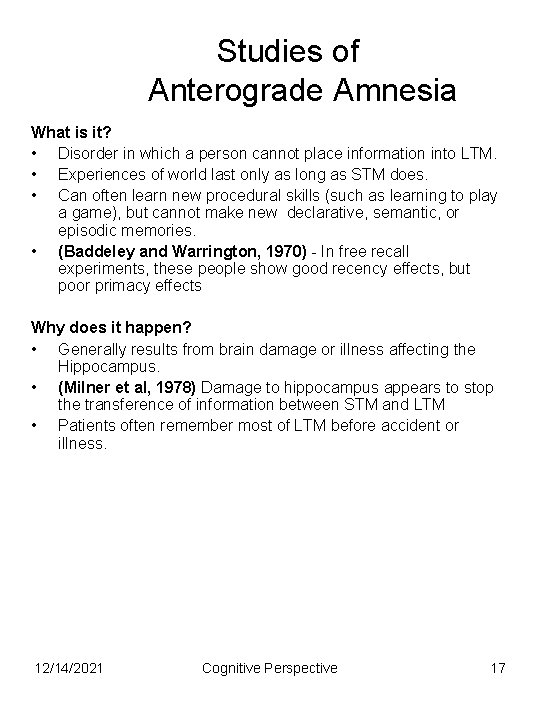 Studies of Anterograde Amnesia What is it? • Disorder in which a person cannot