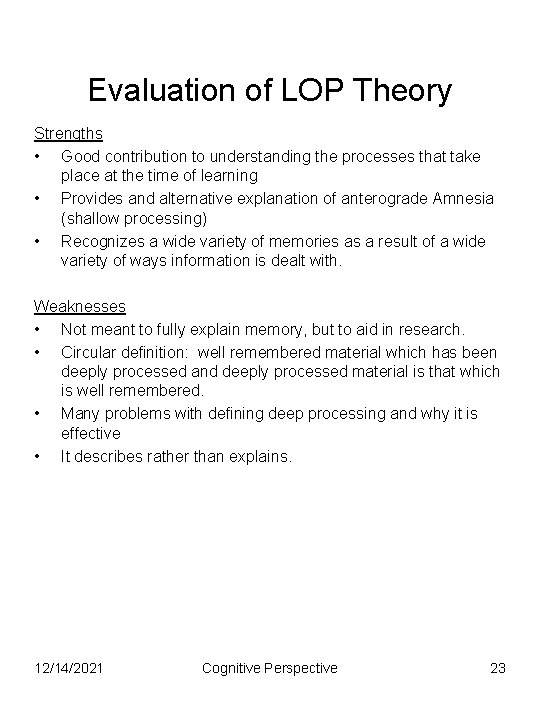 Evaluation of LOP Theory Strengths • Good contribution to understanding the processes that take