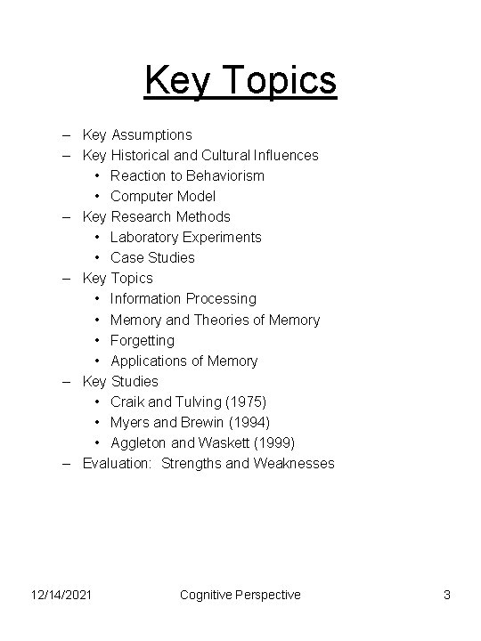 Key Topics – Key Assumptions – Key Historical and Cultural Influences • Reaction to