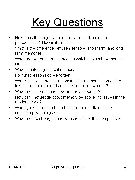 Key Questions • • • How does the cognitive perspective differ from other perspectives?