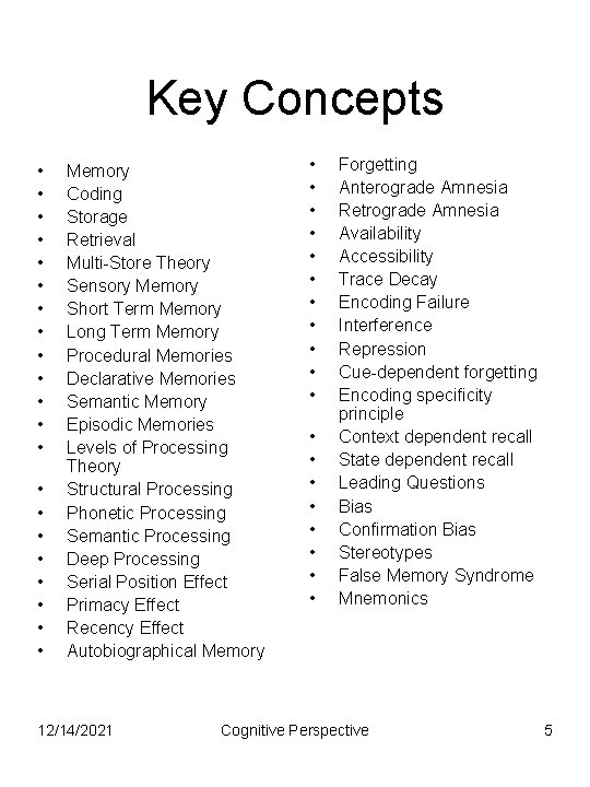 Key Concepts • • • • • • Memory Coding Storage Retrieval Multi-Store Theory