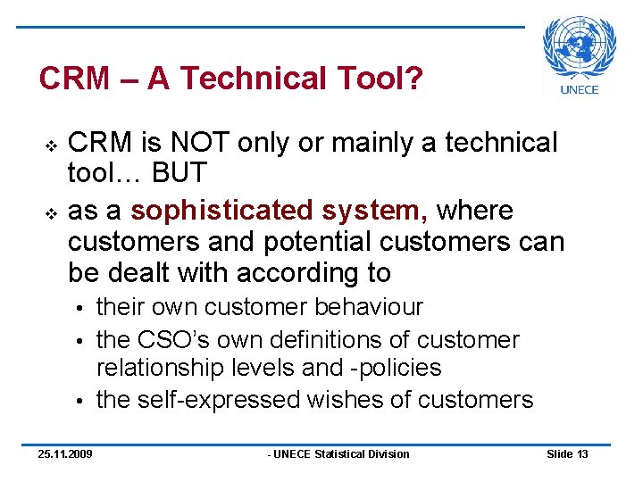 CRM – A Technical Tool? v v CRM is NOT only or mainly a