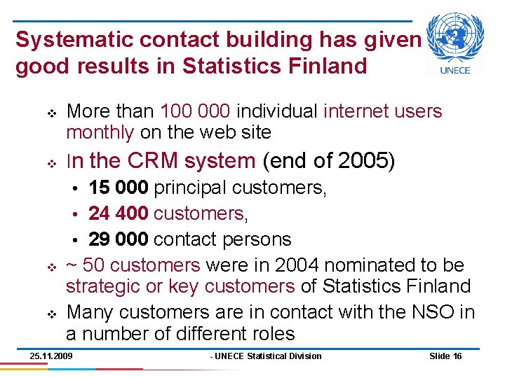 Systematic contact building has given good results in Statistics Finland v v More than