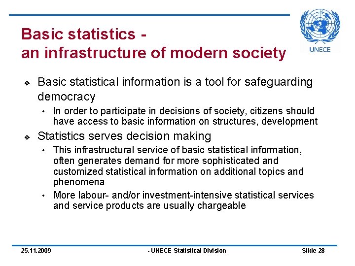 Basic statistics an infrastructure of modern society v Basic statistical information is a tool