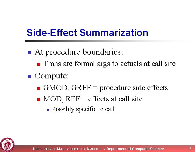 Side-Effect Summarization n At procedure boundaries: n n Translate formal args to actuals at