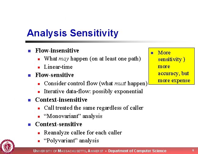 Analysis Sensitivity n n Flow-insensitive n What may happen (on at least one path)