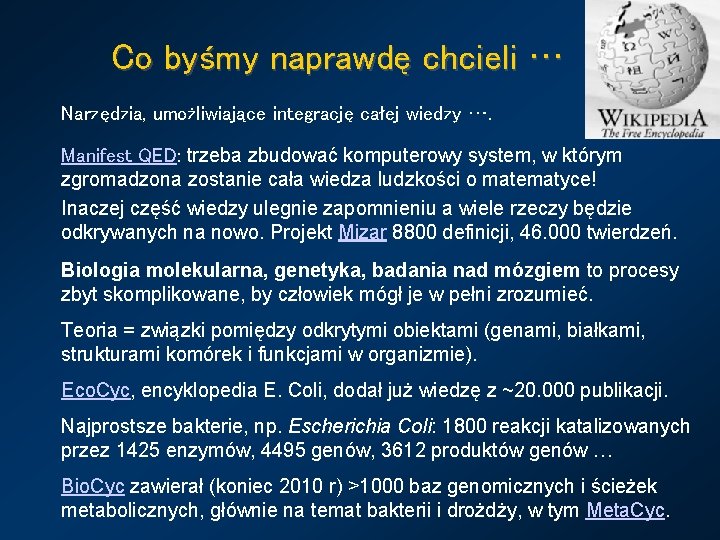 Co byśmy naprawdę chcieli … Narzędzia, umożliwiające integrację całej wiedzy …. Manifest QED: trzeba