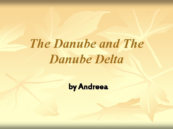 The Danube and The Danube Delta by Andreea 