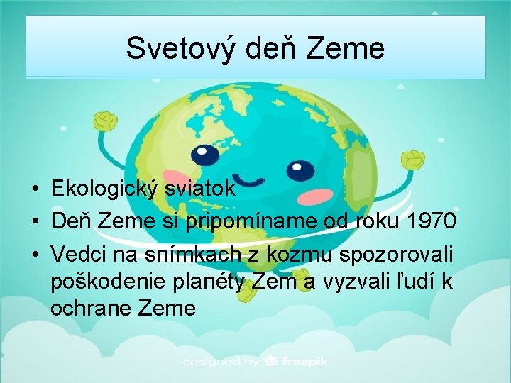 Svetový deň Zeme • Ekologický sviatok • Deň Zeme si pripomíname od roku 1970