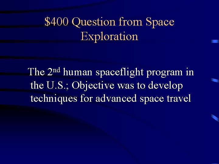$400 Question from Space Exploration The 2 nd human spaceflight program in the U.