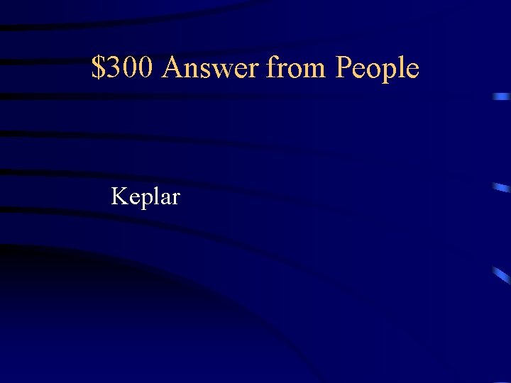 $300 Answer from People Keplar $300 Answer from People Keplar