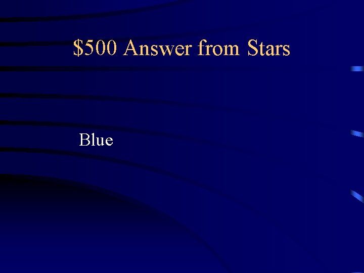 $500 Answer from Stars Blue 