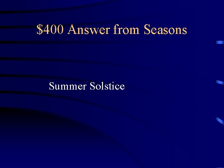 $400 Answer from Seasons Summer Solstice 