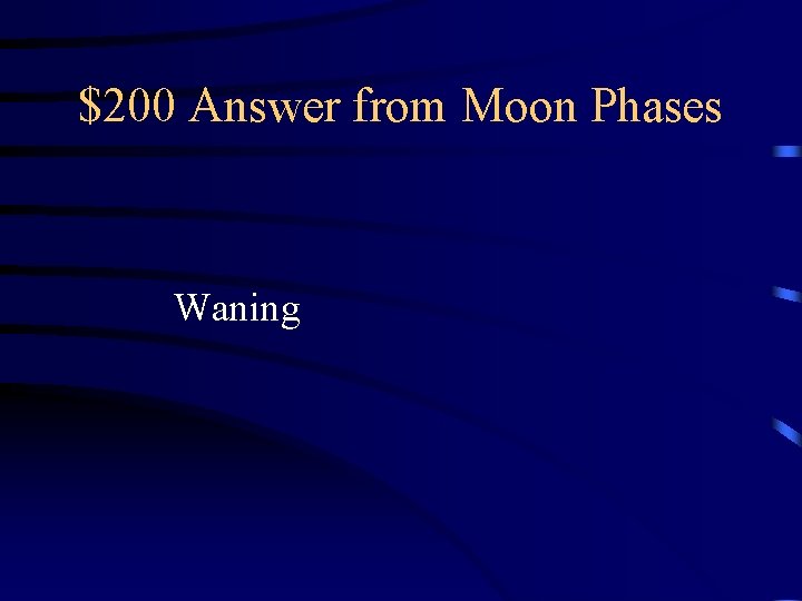 $200 Answer from Moon Phases Waning 