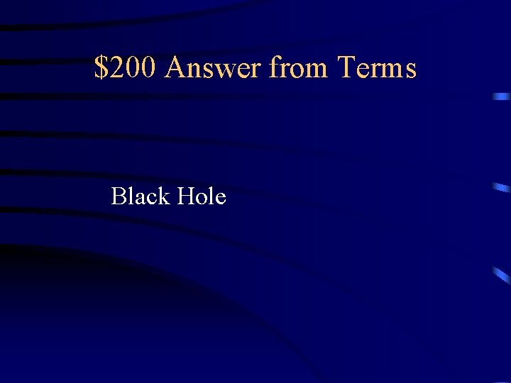 $200 Answer from Terms Black Hole 