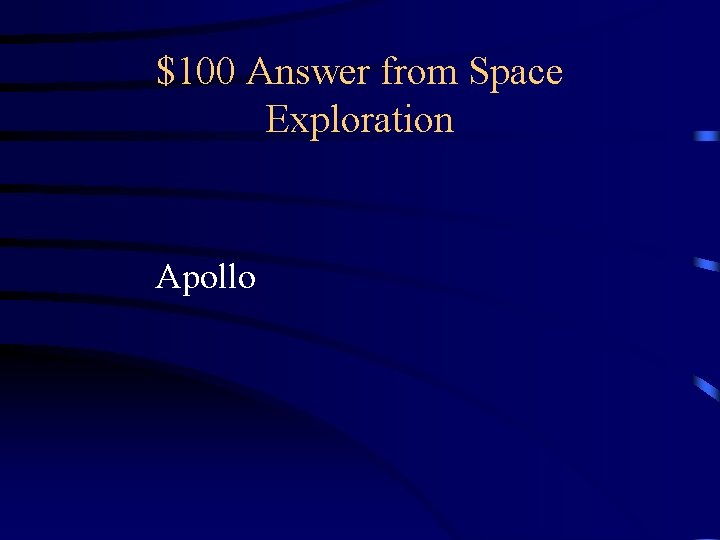 $100 Answer from Space Exploration Apollo $100 Answer from Space Exploration Apollo