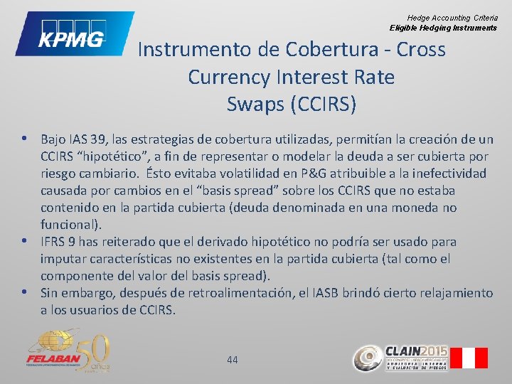 Hedge Accounting Criteria Eligible Hedging Instruments Instrumento de Cobertura - Cross Currency Interest Rate