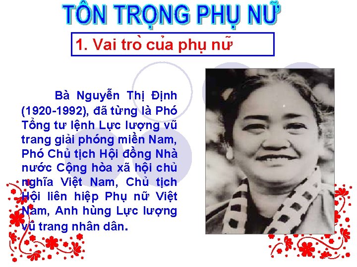 1. Vai tro cu a phu nư Bà Nguyễn Thị Định (1920 -1992), đã