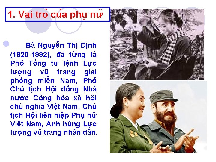 1. Vai tro cu a phu nư l Bà Nguyễn Thị Định (1920 -1992),