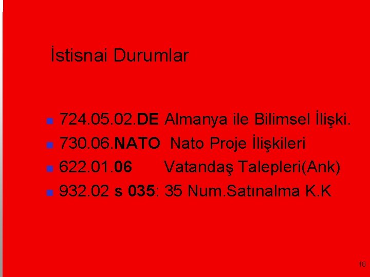İstisnai Durumlar 724. 05. 02. DE Almanya ile Bilimsel İlişki. 730. 06. NATO Nato