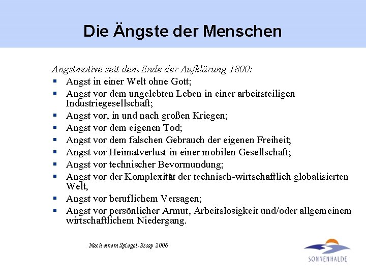 Die Ängste der Menschen Angstmotive seit dem Ende der Aufklärung 1800: § Angst in