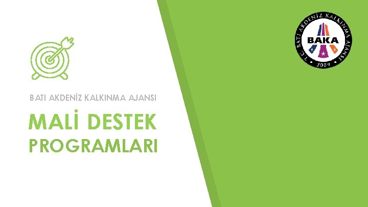 BATI AKDENİZ KALKINMA AJANSI MALİ DESTEK PROGRAMLARI 