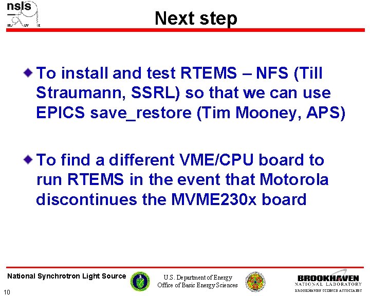 Next step To install and test RTEMS – NFS (Till Straumann, SSRL) so that