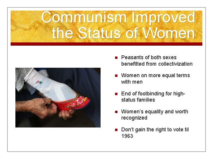 Communism Improved the Status of Women n Peasants of both sexes benefitted from collectivization