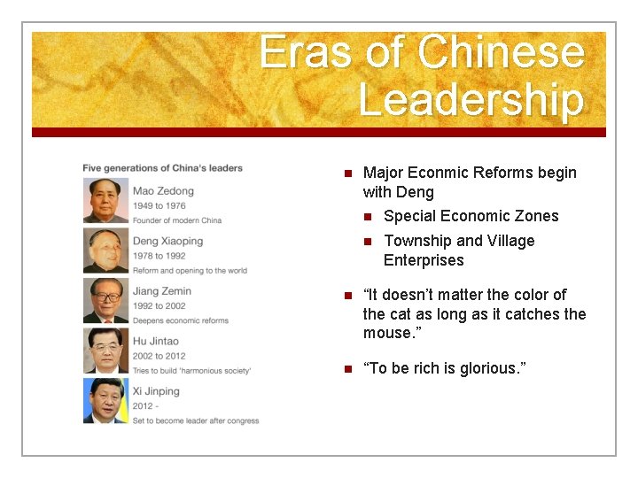 Eras of Chinese Leadership n Major Econmic Reforms begin with Deng n Special Economic