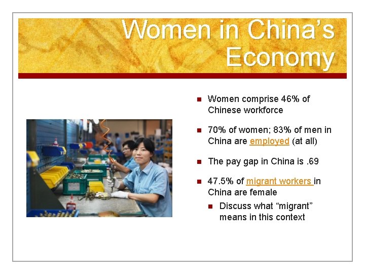 Women in China’s Economy n Women comprise 46% of Chinese workforce n 70% of