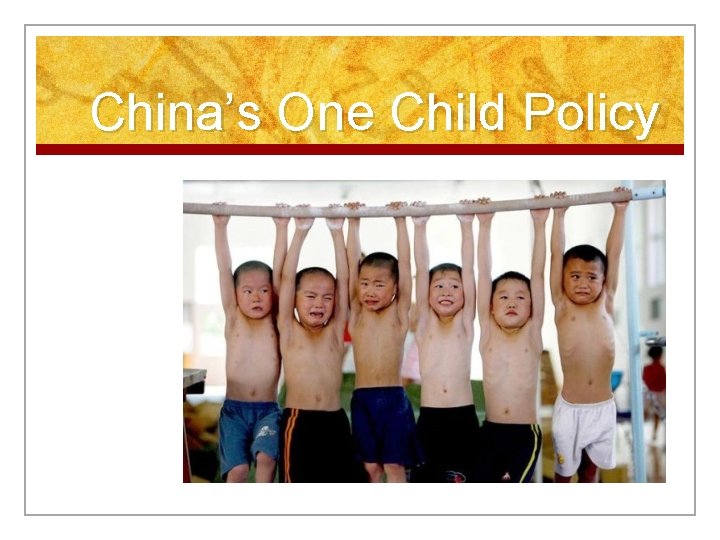 China’s One Child Policy 