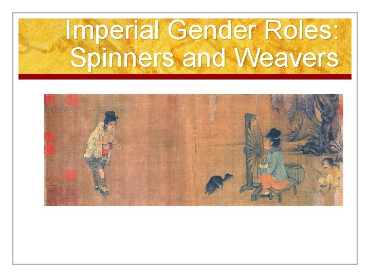 Imperial Gender Roles: Spinners and Weavers 