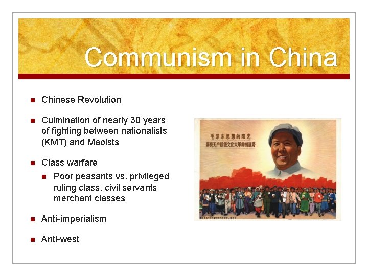 Communism in China n Chinese Revolution n Culmination of nearly 30 years of fighting